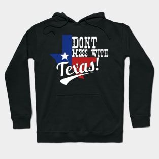 Don't mess with Texas Hoodie